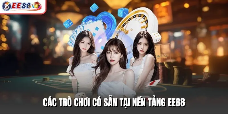 Các trò chơi có sẵn tại nền tảng EE88