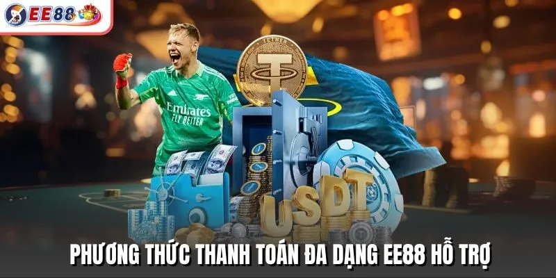 Phương thức thanh toán đa dạng EE88 hỗ trợ